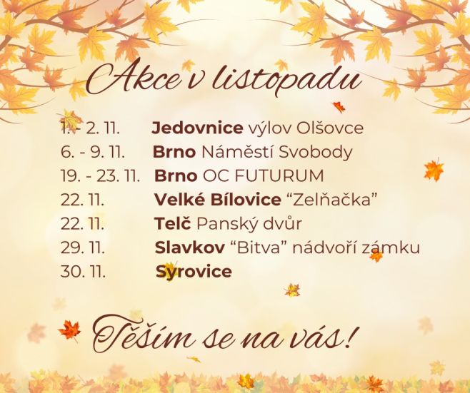 Milé ženy, v listopadu se na vás budeme těšit na těchto akcích. Kdo to má daleko, může objednat do zprávy a nebo na eshopu...